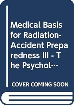 Hardcover The medical basis for radiation-accident preparedness III: The psychological perspective : proceedings of the third International REAC/TS Conference ... December 5-7, 1990, in Oak Ridge, Tennessee Book