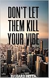 Photo Gallery don t let them kill your vibe (english edition) Photo Gallery don t let them kill your vibe (english edition)