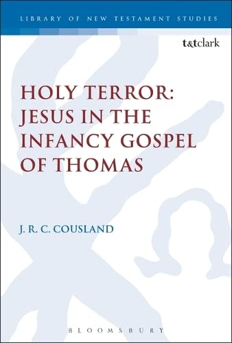Buy Holy Terror: Jesus in the Infancy Gospel of Thomas (The Library of New Testament Studies) — BookShops.in