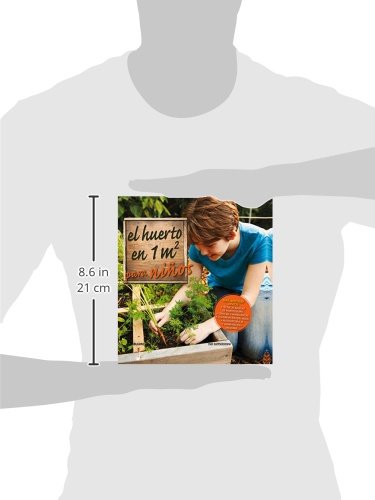 El Huerto En 1m2 Para Niños: Para Aprender Juntos