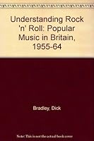 Understanding Rock 'N' Roll: Popular Music in Britain 1955-1964 (Popular Music in Britain) 0335097553 Book Cover