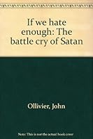 If we hate enough: The battle cry of Satan 0962682101 Book Cover