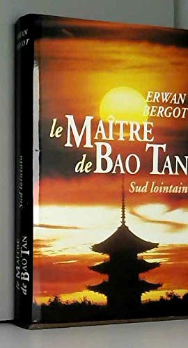 Sud lointain. 3. Le maître de Bao Tan