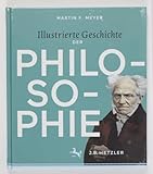 Martin F. Meyer: Illustrierte Geschichte der Philosophie