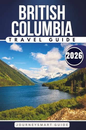Best of British Columbia: An Essential Guide to 300+ Attractions in Vancouver Island, Victoria, and Whistler