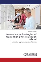 Innovative technologies of training in physics at high school 3659679593 Book Cover