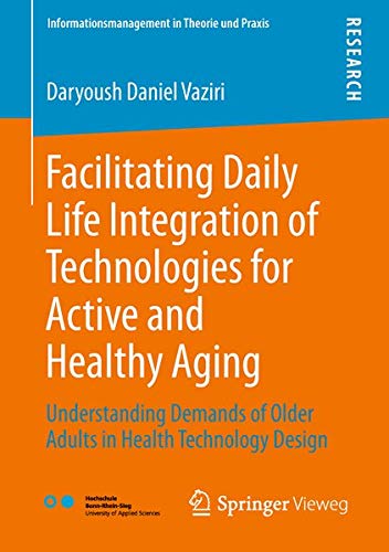 Buy Facilitating Daily Life Integration of Technologies for Active and Healthy Aging — BookShops.in