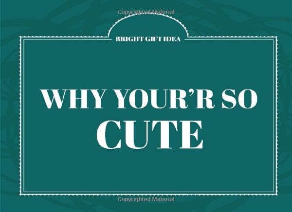 Why You're So Cute Fill in the Love Book Fill in the Blank Gift Journal: By filling in the blank this journal becomes personalized gift for your loved