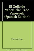 El Golfo de Venezuela: Es de Venezuela 9802160350 Book Cover
