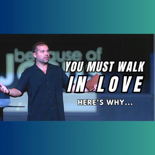 Getting in Order: You Must Walk in Love, Here's Why... | Nov. 23