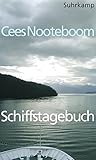 Schiffstagebuch: Ein Buch von fernen Reisen - Cees Nooteboom