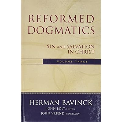 Reformed Dogmatics &ndash; Sin and Salvation in Christ