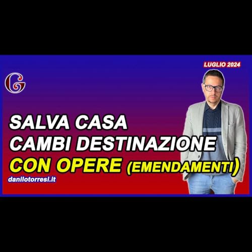 CAMBI DESTINAZIONE E ALTEZZE 2.40 nel Salva Casa | Emendamenti al DL 69 del 2024