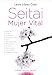 Seitai Mujer Vital: El Secreto Japonés para la Salud de la Mujer en todas sus etapas vitales
