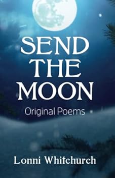 Paperback Send the Moon: Original Poems Book
