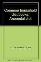 Anorectal common household diet diet books : Yuhan Ming Tian Jianli : Chen Dexing ... 118 7548103573 Book Cover