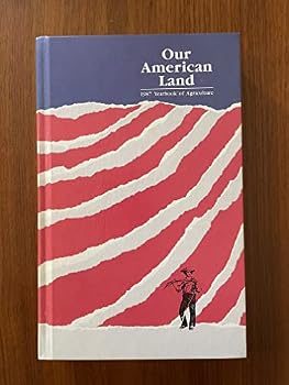 Hardcover Our American Land : 1987 Yearbook of Agriculture Book