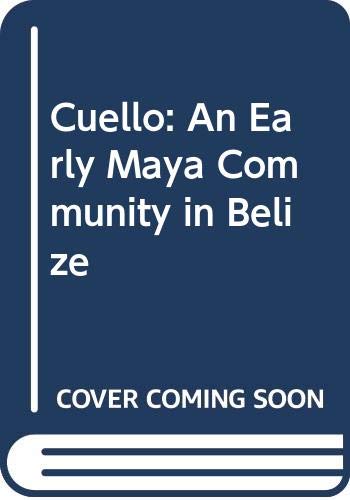 Cuello: An Early Maya Community in Belize