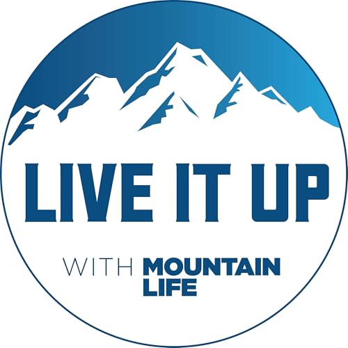 Live It Up with Mountain Life cover art