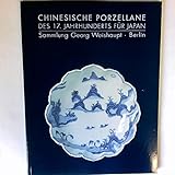  Chinesische Porzellane des 17. Jahrhunderts für Japan. Sammlung Georg Weishaupt, Berlin