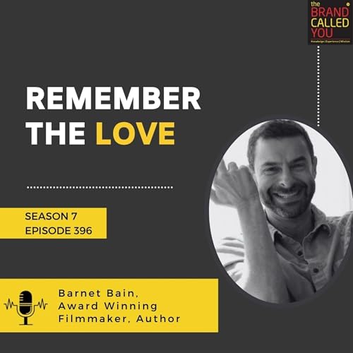 Remember the Love | Barnet Bain, Award Winning Filmmaker, Author