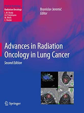 Advances in Radiation Oncology in Lung Cancer 2nd 2011 Edition Advances in Radiation Oncology in Lung Cancer 2nd 2011 Edition book cover