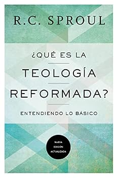 Paperback ¿Qué Es la Teología Reformada?: Entendiendo lo básico (Spanish Edition) [Spanish] Book