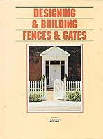 Designing & building fences & gates (Grolier's home owning made easy) B00071HC3K Book Cover
