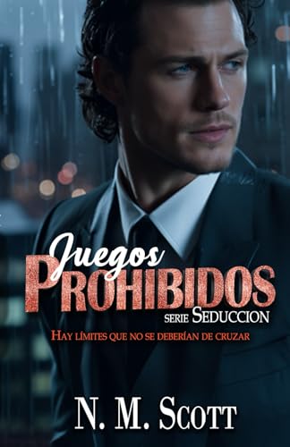 Juegos prohibidos: un romance erótico contemporáneo y prohibido entre un padrino y su ahijada (Seducción)