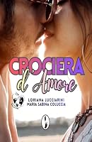 Crociera d'amore (Love in Town) (Italian Edition) B0HC4TYMG6 Book Cover