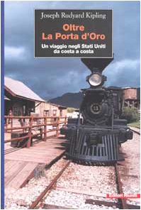 Oltre la porta d'oro. Un viaggio negli Stati Uniti...