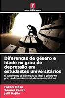 Diferenças de género e idade no grau de depressão em estudantes universitários (Portuguese Edition) 6209024289 Book Cover