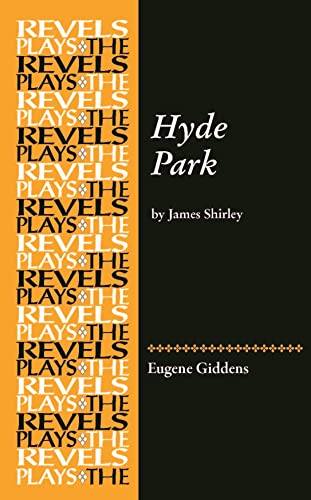 Hyde Park: by James Shirley (The Revels Plays)