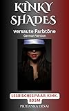 versaute Farbtöne - KINKY SHADES