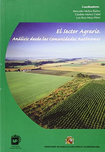El Sector Agrario: Analisis de las Comunidades Autonomas