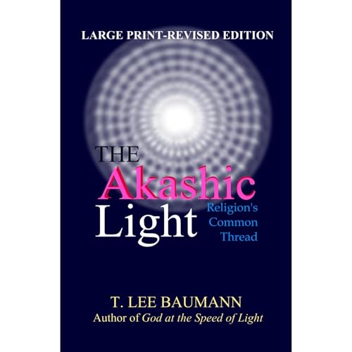 The Akashic Light: Religion's Common Thread by T. Lee Baumann episode artwork