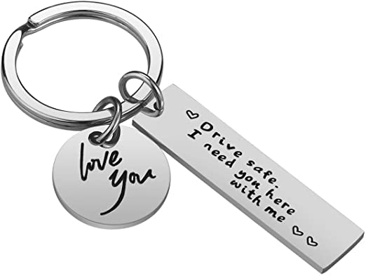 Customized Drive Safe Keychians for Boyfriend - Drive Safe I Need You Here with Me I Love You Keychain Husband Boyfriend Birthday Gifts