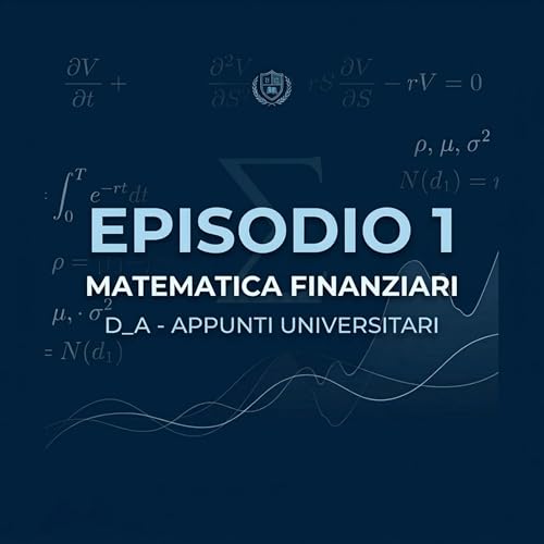 Lezione 1 &ndash; Introduzione alla Matematica Finanziaria: Operazioni Finanziarie e cosa studia | D_A &ndash; Appunti Universitari