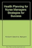 Health Planning for Nurse Managers: Strategies for Success 0894438727 Book Cover