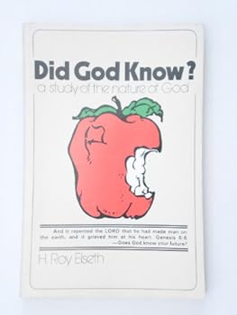 Paperback Did God Know?: A study of the nature of God Book