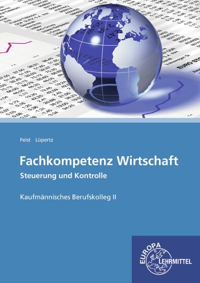 Fachkompetenz Wirtschaft - Steuerung und Kontrolle: Kaufmännisches Berufskolleg II