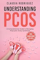 UNDERSTANDING PCOS: A Comprehensive Guide to Managing Polycystic Ovary Syndrome B0CZV3JWKP Book Cover