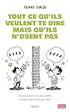  Tout ce qu\'ils veulent te dire mais qu\'ils n\'osent pas: L\'humour qu\'on ose pas s\'offrir, le cadeau qu\'on ose pas offrir