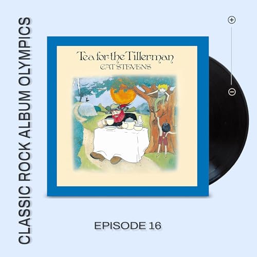 Tea For The Tillerman - Cat Stevens...Episode #16