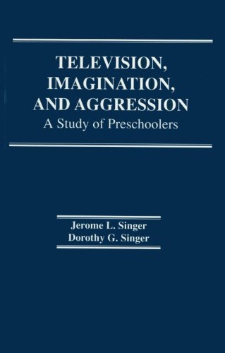 Television, Imagination, and Aggression: A Study of Preschoolers