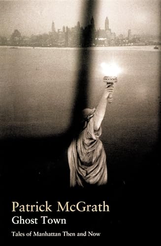 Ghost Town: Tales of Manhattan Then and Now (Writer and the City Series)