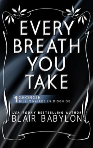 Every Breath You Take: A Rock Stars and Billionaires Romance: 1 (Billionaires in Disguise: Georgie and Rock Stars in Disguise: Xan)