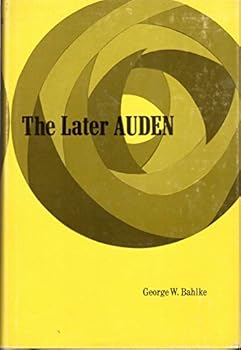 Hardcover The Later Auden: From New Year Letter to About the House Book