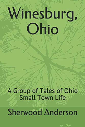 Winesburg, Ohio: A Group of Tales of Ohio Small... 1689292482 Book Cover