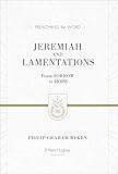Jeremiah and Lamentations (ESV Edition): From Sorrow to Hope (Preaching the Word)